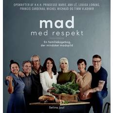 Mad med respekt: En familiekogebog - 80 opskrifter, der mindsker madspild (Indbundet, 2019)