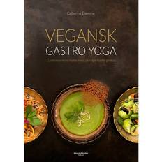 Bøker Vegansk gastro yoga: Gastronomiens møde med den spirituelle praksis (Innbundet, 2019)