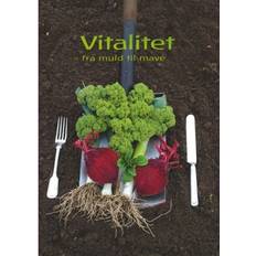 Muld Vitalitet: Fra muld til mave (Hæftet, 2019)