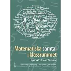 Matematiska samtal i klassrummet - Vägar till elevers lärande (Häftad)