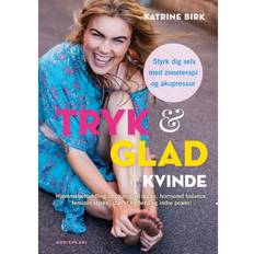 Kirjat ale Tryk & glad kvinde: Hjemmebehandling, der kan give dig ro, hormonel balance, feminin styrke, stærkt helbred og indre power (Hardcover, 2019)