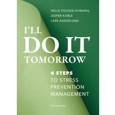 I'll do it tomorrow: 4 steps to stress prevention management (Hæftet, 2019)