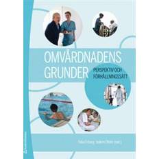 Omvårdnadens grunder Omvårdnadens grunder - Perspektiv och förhållningssätt (bok + digital produkt) (Häftad)