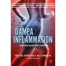 Martina johansson Dämpa inflammation - en praktisk guide till ett friskare liv (Inbunden)