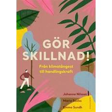 Gör skillnad!: från klimatångest till handlingskraft (Inbunden)