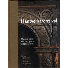 Konst, Fotografi & Design - Svenska Böcker Hantverkarens val: Material, teknik och form genom möbelhistorien (Inbunden)