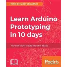 Learn Arduino Prototyping in 10 days (E-Book, 2017)