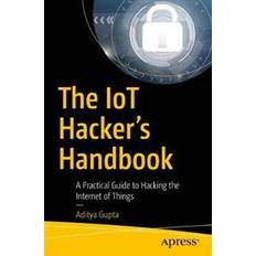 The IoT Hacker's Handbook (Geheftet, 2019)