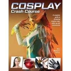 Cosplay Maskerad Cosplay Crash Course (Häftad, 2019)
