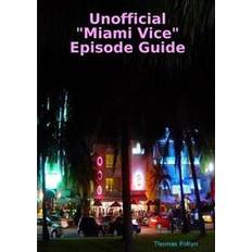 Miami vice Unofficial Miami Vice Episode Guide (Paperback, 2018)