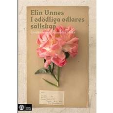 Elin unnes I odödliga odlares sällskap: livsläxor och botaniska tricks (E-bok, 2018)