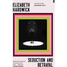 Essays & Reportage Boeken Seduction And Betrayal Elizabeth Hardwick (Paperback, 2019)