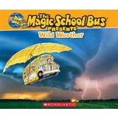 Magic school bus Magic School Bus Presents: Wild Weather (Paperback, 2014)