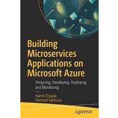 Building microservices Building Microservices Applications on Microsoft Azure (Häftad, 2019)