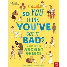 British Museum: So You Think You've Got It Bad? A Kid's Life in Ancient Greece (Häftad, 2019)