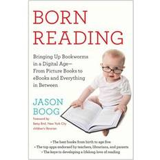 Ebooks Born Reading: Bringing Up Bookworms in a Digital Age -- From Picture Books to eBooks and Everything in Between (Häftad, 2014)