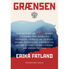 Grænsen: En rejse rundt om Rusland gennem Nordkorea, Kina, Mongoliet, Kasakhstan, Aserbajdsjan, Georgien, Ukraine, Hviderusland, Litauen, Polen, Letland, Estland, Finland og Norge samt Nordøstpassagen (Indbundet, 2019)
