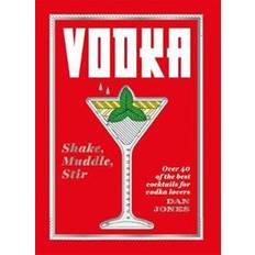 Vodka Vodka: Shake, Muddle, Stir (Inbunden, 2019)