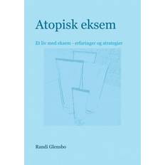 Eksem Atopisk eksem - Et liv med atopisk eksem - erfaringer og strategier (E-bog, 2019)