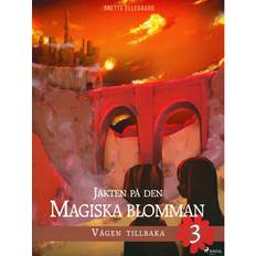 Jakten på den magiska blomman 3: Vägen tillbaka (E-bok, 2019)