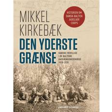 Den yderste grænse: Danske frivillige i de baltiske uafhængighedskrige 1918-1920 (Indbundet, 2019)