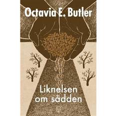 Octavia e butler Liknelsen om sådden (Inbunden)