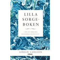Lilla sorgeboken: Om att förlora och börja om på nytt (Inbunden)