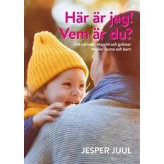 Här är jag! Vem är du?: Om närvaro, respekt och gränser mellan vuxna och b (Inbunden)