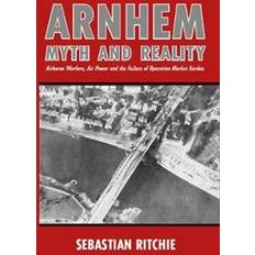 Arnhem: Myth and Reality (Paperback, 2019)