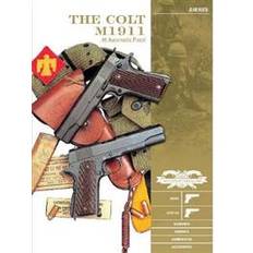 1911 pistol Colt M1911 .45 Automatic Pistol: M1911, M1911A1, Markings, Variants, Ammunition, Accessories (Indbundet, 2019)