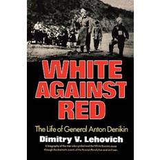 General white White Against Red: The Life of General Anton Denikin (Häftad, 1974)