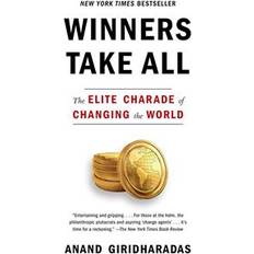 Winners Take All: The Elite Charade of Changing the World (Häftad, 2019)