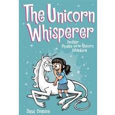 Books The Unicorn Whisperer (Phoebe and Her Unicorn Series Book 10) (Paperback, 2019)