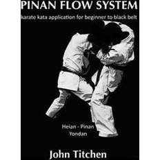 Karate belt Pinan Flow System: Heian - Pinan Yondan: Karate Kata Application for Beginner to Black Belt (Hæfte, 2015) (Hæftet, 2015)