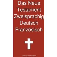 Das Neue Testament Zweisprachig, Deutsch - Franzosisch (Hardcover, 2013)