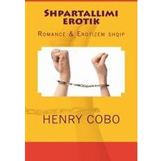 Albanian Books Shpartallimi Erotik: Romancë & Erotizëm Shqip (Paperback, 2014)