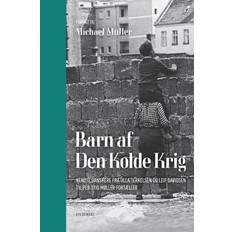 Leif davidsen Barn af Den Kolde Krig: Kendte danskere fra Ulla Terkelsen og Leif Davidsen til Per Stig Møller fortæller (E-bok, 2019)