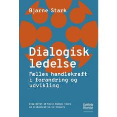 Dialogisk ledelse: fælles handlekraft i forandring og udvikling (Hæftet, 2019)