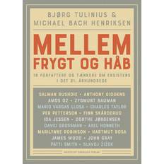 Mellem frygt og håb Mellem frygt og håb: 18 forfattere og tænkere om eksistens i det 21. århundrede (E-bog, 2019)