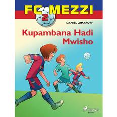 Swahili E-bøger FC Mezzi 2: Kupambana Hadi Mwisho (E-bog, 2019)