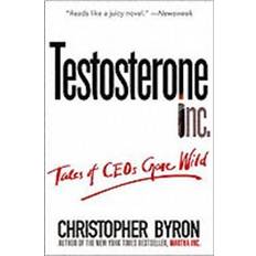 Testosterone Inc: Tales of Ceos Gone Wild (Häftad, 2005)