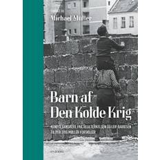 Leif davidsen Barn af Den Kolde Krig: Kendte danskere fra Ulla Terkelsen og Leif Davidsen til Per Stig Møller fortæller (Ljudbok, MP3, 2019)