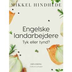 Medicin & Sygepleje E-bøger Engelske landarbejdere. Tyk eller tynd (E-bog, 2019)