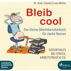 Bleib cool Das kleine Überlebenshörbuch für starke Nerven Soforthilfe bei Stress, Arbeitsfrust & Co. (Hörbuch, MP3, 2019)