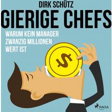 Gierige Chefs - Warum kein Manager zwanzig Millionen wert ist (Hörbuch, MP3, 2019)