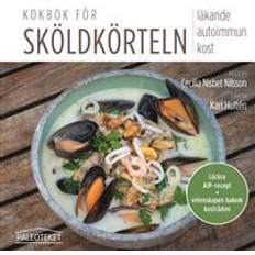 Kokbok Kokbok för sköldkörteln (Inbunden, 2019)