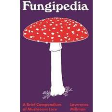 Fungipedia: A Brief Compendium of Mushroom Lore (Hardcover, 2019)