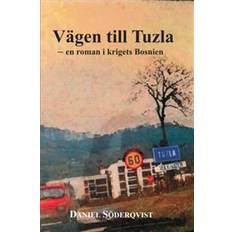 Vägen till Tuzla: en roman i krigets Bosnien (Häftad)