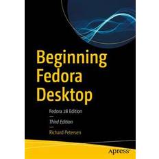 Fedora Beginning Fedora Desktop (Häftad, 2018)