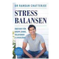 Rangan chatterjee Stressbalansen: Omstart för kropp, sinne, relationer & livsglädje (Inbunden)